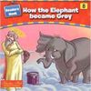 How The Elephant -Became